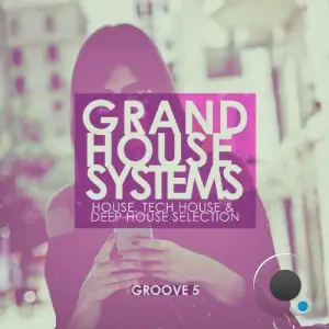 Grand House Systems - Groove 5 (2025)