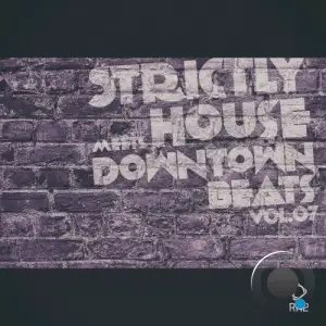 Strictly House Meets Downtown Beats, Vol.07 (2025)