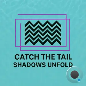 Catch The Tail - Shadows Unfold (2025)