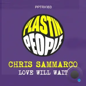 Chris Sammarco - Love Will Wait (2025)