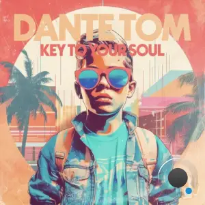 Dante Tom - Key To Your Soul (2025)
