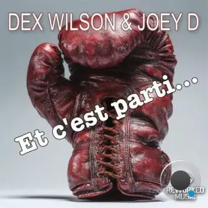 Dex Wilson and Joey D. - Et C'est Parti... (2025)