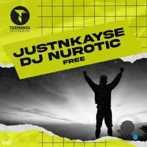JUSTNKAYSE & DJ Nurotic - Free (2025)