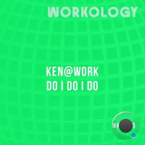 Ken @ Work - Do I Do I Do (2025)