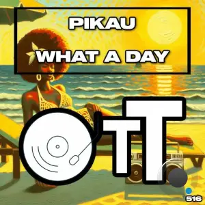 Pikau - What A Day (2025)