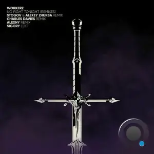 Workerz - No Fight Tonight (Remixes) (2025)
