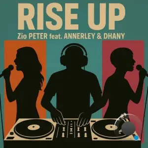 Zio Peter feat. Annerley and Dhany - Rise Up (2025)