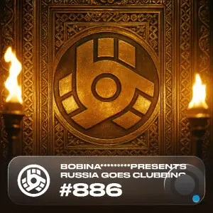 Bobina - Russia Goes Clubbing 886 (2025-10-10)