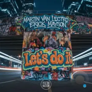 Martin Van Lectro and Erick Mayson - Let's Do It (2025)