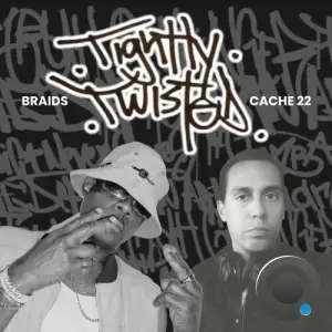 Braids X Cache 22 - Tightly Twisted (2025)