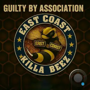 East Coast Killa Beez - Guilty by Association (2025)