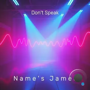 Name's James - Don't Speak (2025)