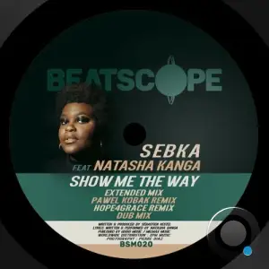 Sebka x Natasha Kanga - Show Me The Way (2025)