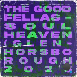 The Goodfellas - Soul Heaven (Glen Horsborough 2025 Remix) (2025)