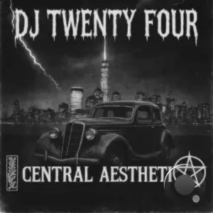 DJ TWENTY FOUR - CENTRAL AESTHETICS (2025)