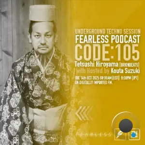 Tetsushi Hiroyama & Kouta - Fearless Podcast 105 (2025-10-14)