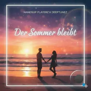 Handsup Playerz x Deeptunez - Der Sommer bleibt (2025)