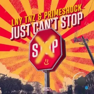 LNY TNZ & Primeshock - Just Can't Stop (2025)