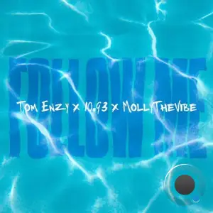 Tom Enzy X  10.93 X Mollythevibe - Follow Me (2025)