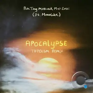 Pete Tong x Max Zotti x MoBlack - Apocalypse (Tripolism Remix) (2025)