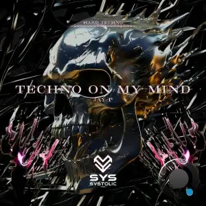 Jay P - Techno on My Mind (2025)