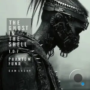Cam Lasky - The Ghost In The Shell 1.0.7 Phantom Fund (2025)