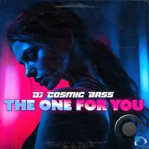 DJ Cosmic Bass - The One For You (2025)