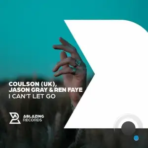 Coulson (Uk) & Jason Gray & Ren Faye - I Cant Let Go (2025)