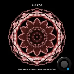 DKN - Had Enough / Detonator '92 (2025)