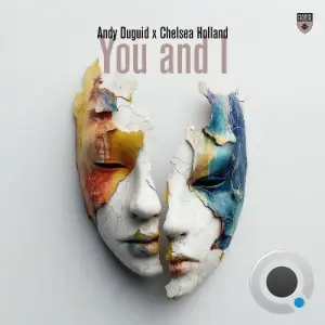 Andy Duguid X Chelsea Holland - You And I (2025)