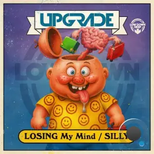 Upgrade - Losing My Mind / Silly (2025)