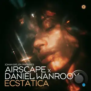Johan Gielen Presents Airscape X Daniel Wanrooy - Ecstatica (2025)