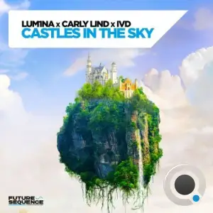 LUM1NA x Carly Lind x IVD - Castles In The Sky (2025)