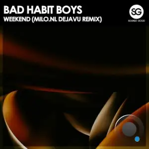 Bad Habit Boys - Weekend (Milo.nl Dejavu Remix) (2025)