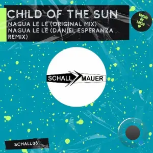 Child of the Sun - Nagua Le Le (2025)