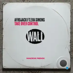 Afrojack Feat. Eva Simons - Take Over Control [Maddix Remix] (2025)