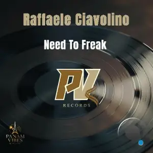 Raffaele Ciavolino - Need To Freak (2025)