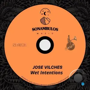 Jose Vilches - Wet Intentions (2025)