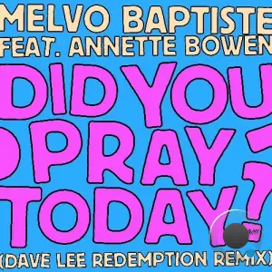 Melvo Baptiste - Did You Pray Today? (Dave Lee Redemption Mix) (2025)