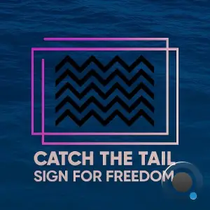 Catch The Tail - Sign For Freedom (2025)