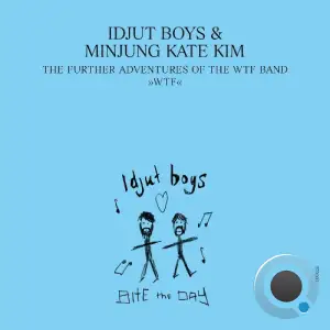 Idjut Boys & Minjung Kate Kim - WTF (Further Adventures Of The WTF Band) (2025)