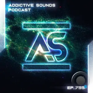 Addictive Sounds - Addictive Sounds Podcast 795 (2025-10-17)