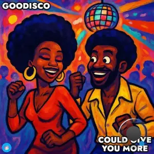 GooDisco - Could Give You More (2025)