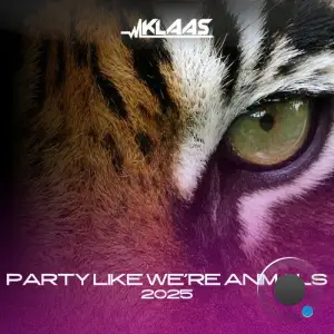 Klaas - Party Like We're Animals 2025 (2025)