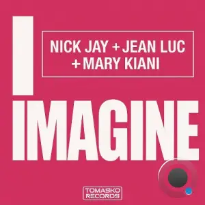 Nick Jay & Jean Luc & Mary Kiani - I Imagine (2025)