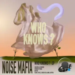 Noise Mafia - Who Knows? (2025)