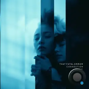 That Fatal Error - Connection (2025)