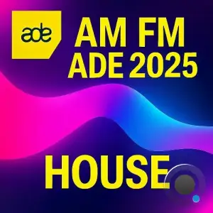 AMFM ADE 2025 House (2025)