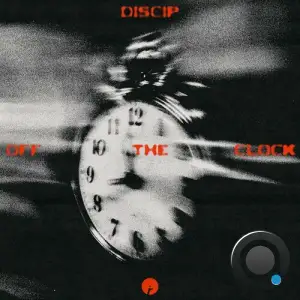Discip - Off The Clock (2025)