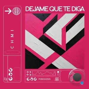 Chmi - Dejame Que Te Diga (2025)